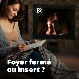Conseils Brisach foyer fermé ou Insert